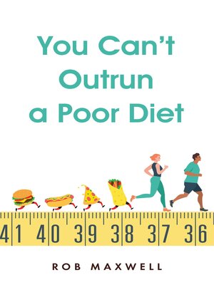 cover image of You Can't Outrun a Poor Diet